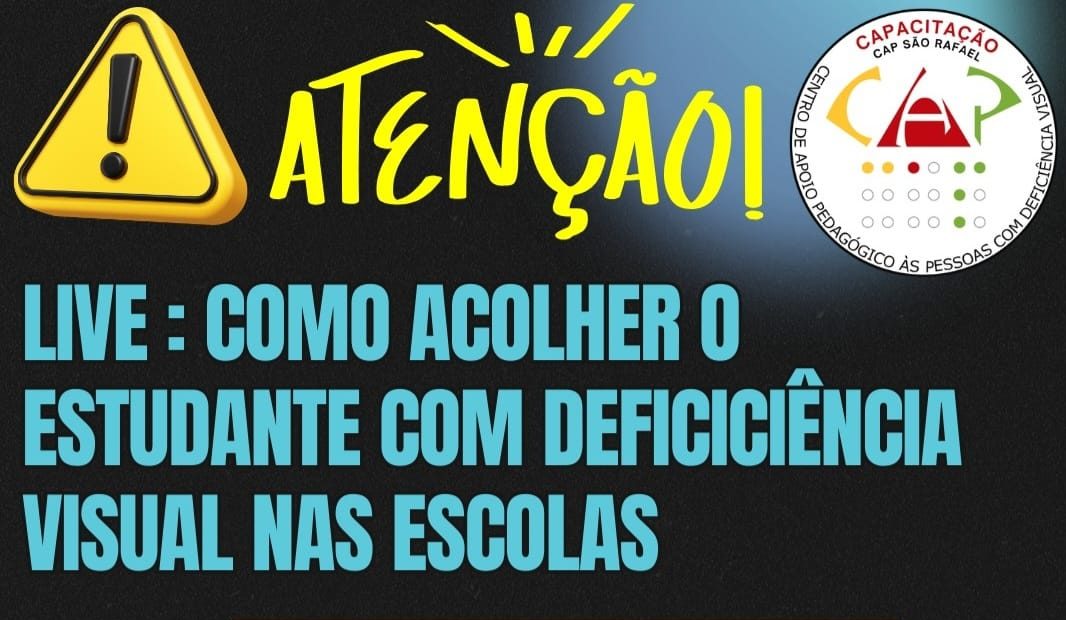 Live “Como acolher o estudante com deficiência visual na escola”