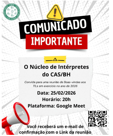 COMUNICADO IMPORTANTE

O Núcleo de Intérpretes do CAS/BH convida para uma reunião de boas-vindas aos TILs em exercício no ano de 2026

Data: 25/02/2026
Horário: 20h
Plataforma: Google Meet

Você receberá um e-mail de confirmação com o link da reunião.